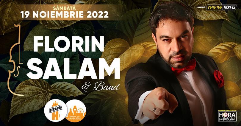 Concert Florin Salam & Band în concert la Berăria H, sâmbătă, 19 noiembrie 2022 21:00, Beraria H