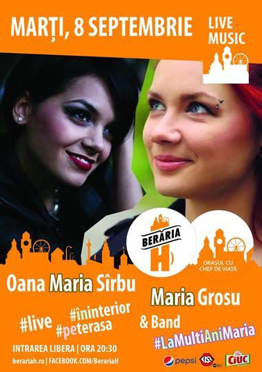 Concert #LaMultiAniMaria cu Maria Grosu, Oana Maria Sirbu, marți, 08 septembrie 2015 20:00, Beraria H