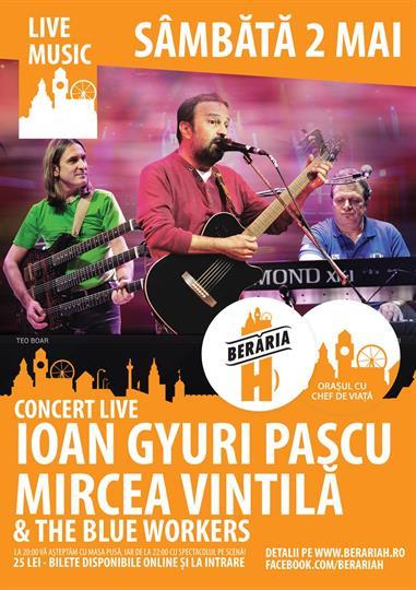 Concert Live Concert with Ioan Gyuri Pascu and Mircea Vint, Saturday, 02 May 2015 20:00, Beraria H