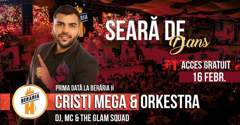 Concert Seară de dans cu Cristi Mega, The Glam Squad & more, luni, 16 februarie 2026 20:00, Beraria H