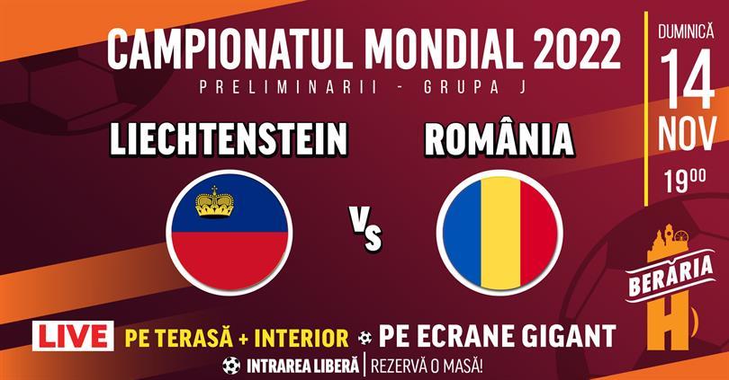 Concert Liechtenstein - Romania - calificari CM 2022, duminică, 14 noiembrie 2021 18:00, Beraria H