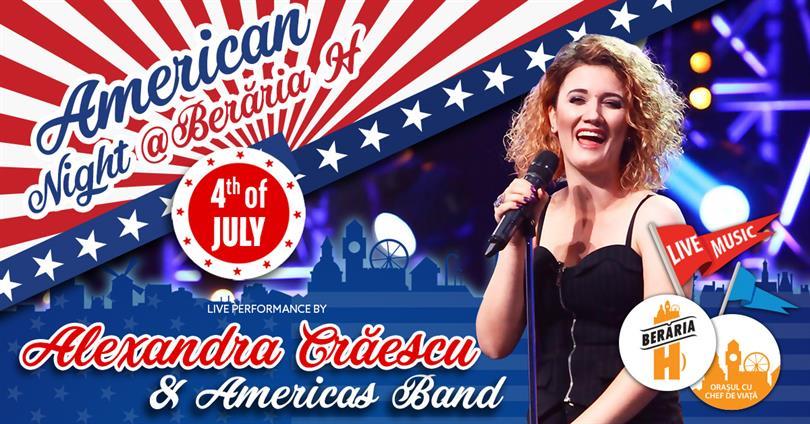 Concert American Night cu Alexandra Crăescu & Americas Band de Ziua Americii, luni, 04 iulie 2022 18:00, Beraria H