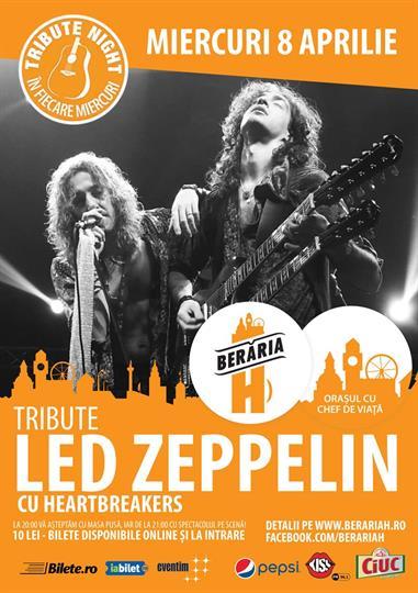 Concert Tribute Night - Led Zeppelin cu Heartbreakers, miercuri, 08 aprilie 2015 20:00, Beraria H