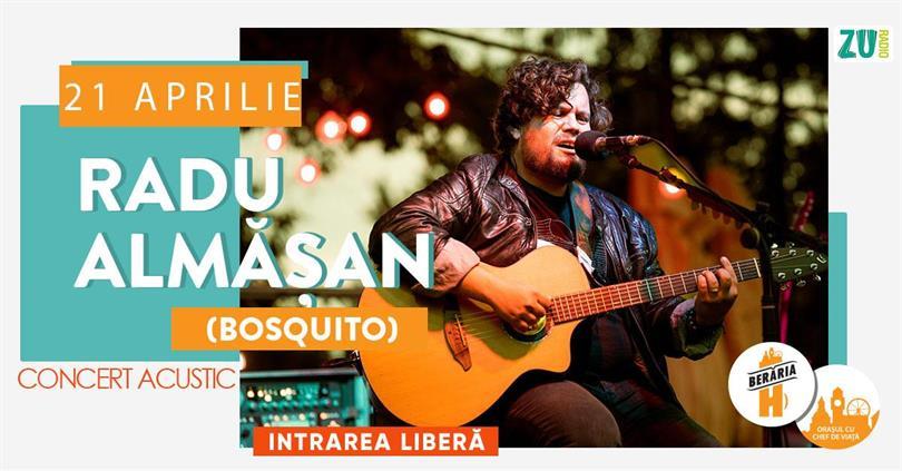 Concert Radu Almășan (Bosquito) // Concert #Acoustic // București - Berăria H, Monday, 21 April 2025 18:00, Beraria H