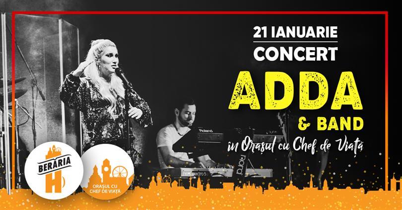 Concert Adda & Band // 21 ianuarie // Berăria H, marți, 21 ianuarie 2020 19:00, Beraria H