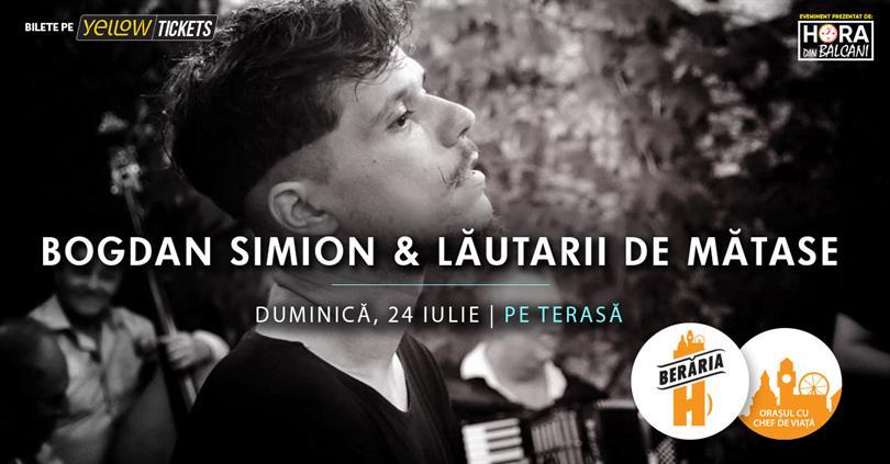 Concert Bogdan Simion și Lăutarii de Mătase - concert în parc, duminică, 24 iulie 2022 19:30, Beraria H