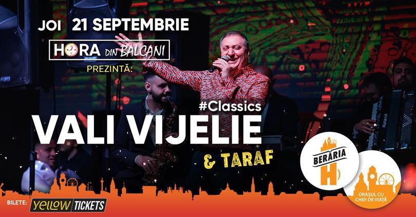 Concert Vali Vijelie & Taraf cântă în Orașul cu Chef de Viață pe 21 septembrie, joi, 21 septembrie 2023 18:30, Beraria H