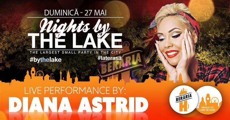 Concert Diana Astrid @ Nights By The Lake, duminică, 27 mai 2018 20:00, Beraria H