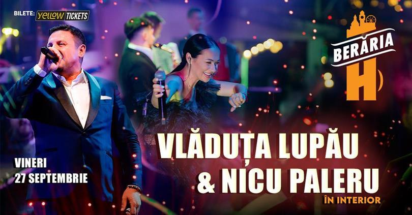 Concert #DubluConcert: Vlăduța Lupău x Nicu Paleru la Berăria H // În Interior, Friday, 27 September 2024 20:00, Beraria H