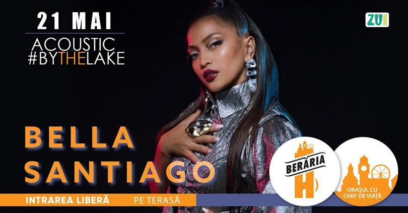 Concert Bella Santiago #acoustic pe terasa Berăriei H I #ByTheLake, marți, 21 mai 2024 17:00, Beraria H
