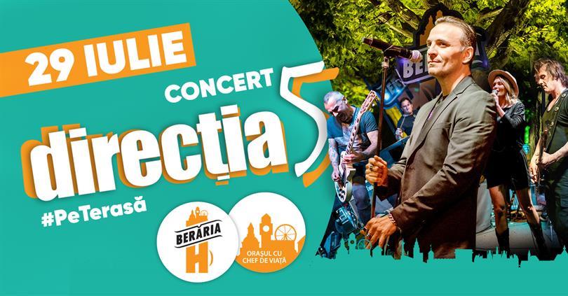 Concert Concert Direcția 5 #PeTerasă la Berăria H, luni, 29 iulie 2019 19:30, Beraria H