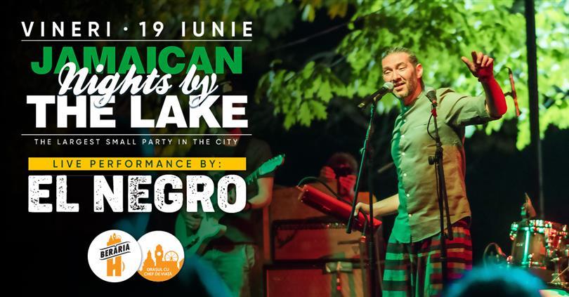 Concert EL Negro - Acoustic @ Jamaican Nights by The Lake, vineri, 19 iunie 2020 19:00, Beraria H