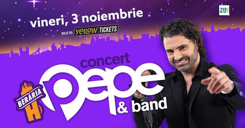 Concert Concert Pepe & Band | București - Berăria H, vineri, 03 noiembrie 2023 21:15, Beraria H