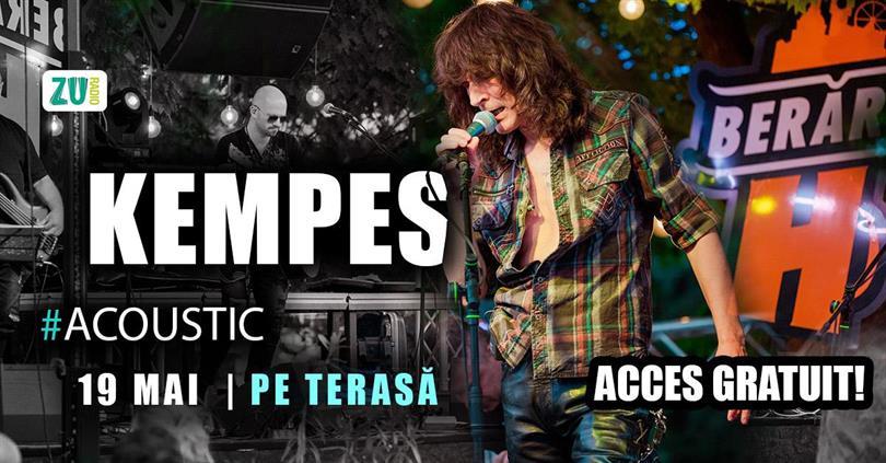 Concert Kempes #acoustic // Pe Terasă // 19 mai, luni, 19 mai 2025 17:00, Beraria H