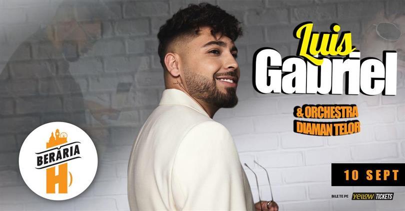 Concert Luis Gabriel LIVE at Berăria H, Wednesday, 10 September 2025 19:00, Beraria H