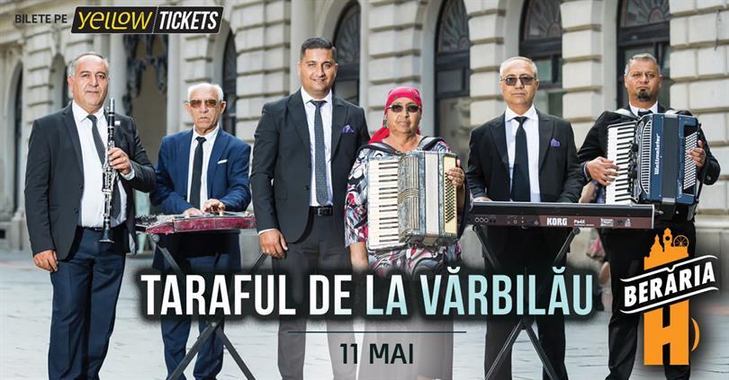 Concert Taraful de la Vărbilău, Wednesday, 11 May 2022 19:00, Beraria H