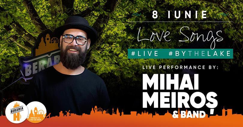 Concert Mihai Meiroș & Band // Love Songs Live #ByTheLake, luni, 08 iunie 2020 19:00, Beraria H