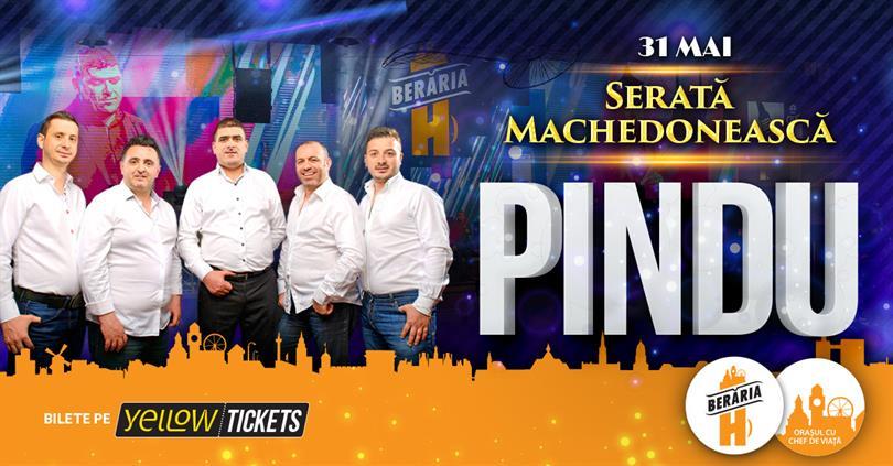 Concert Serată Machedonească cu Pindu la Berăria H, miercuri, 31 mai 2023 19:00, Beraria H