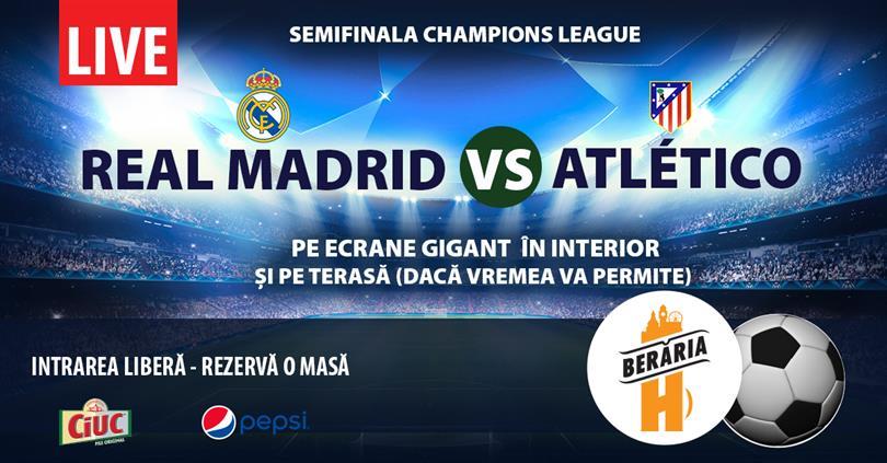 Concert OCCF: Real Madrid vs. Atletico - Semifinala Champions League, marți, 02 mai 2017 21:00, Beraria H