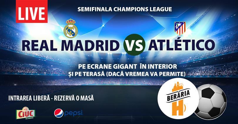 Concert Real Madrid vs. Atletico - Champions Ligue - Semifinala, Tuesday, 02 May 2017 21:00, Beraria H