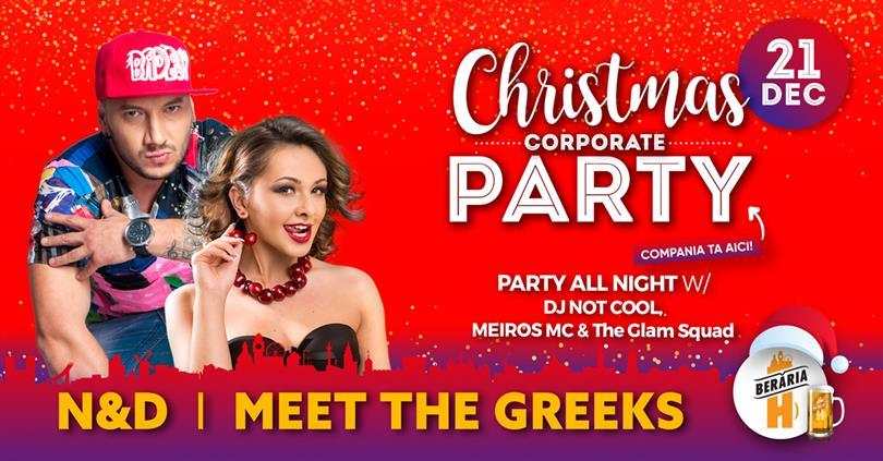 Concert Christmas Corporate Party @ Berăria H: N&D, Meet The Greeks, sâmbătă, 21 decembrie 2019 20:00, Beraria H