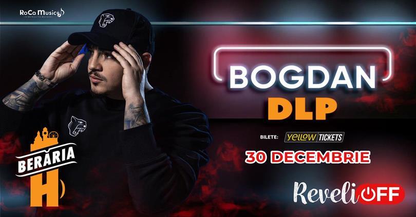 Concert Bogdan DLP ⊗ ReveliOFF 2024 ⊗ Berăria H, luni, 30 decembrie 2024 18:00, Beraria H