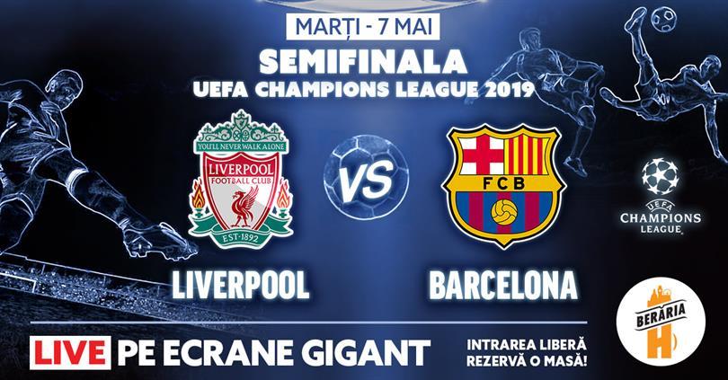 Concert Liverpool vs. Barcelona // Semifinale Champions League // Berăria H, marți, 07 mai 2019 20:30, Beraria H