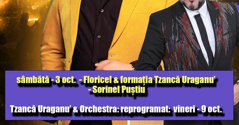 Concert Sorinel Puștiu; Floricel & formația Tzancă Uraganul | Tzancă Uraganu’ & Orchestra se reprogrameaza pe 9 octombrie, sâmbătă, 03 octombrie 2026 20:00, Berăria H