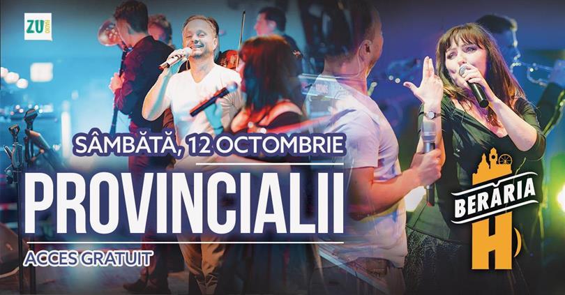 Concert Provincialii cântă în Orașul cu Chef de Viață, sâmbătă, 12 octombrie 2024 21:30, Beraria H