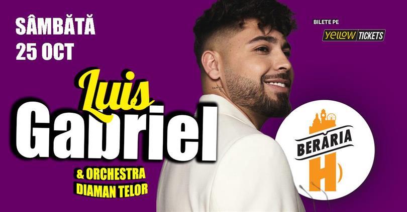 Concert Luis Gabriel & Orchestra Diamantelor LIVE @ Berăria H, Saturday, 25 October 2025 20:30, Beraria H