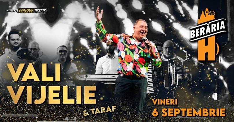 Concert Vali Vijelie și formația în concert // București - Berăria H // #Classics, Friday, 06 September 2024 19:30, Beraria H