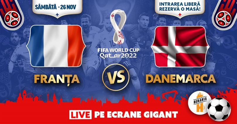 Concert Franța vs. Danemarca | Fifa World Cup 2022 | #Live pe ecrane GIGANT, sâmbătă, 26 noiembrie 2022 15:00, Beraria H