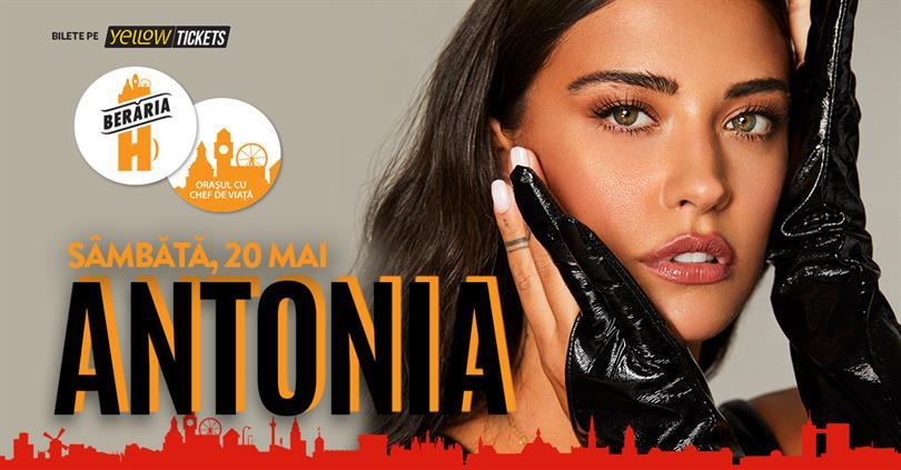 Concert Antonia cântă în Orașul cu Chef de Viață pe 20 mai, sâmbătă, 20 mai 2023 17:00, Beraria H