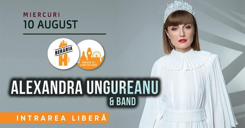 Concert Alexandra Ungureanu & Band #bythelake, miercuri, 10 august 2022 17:30, Beraria H