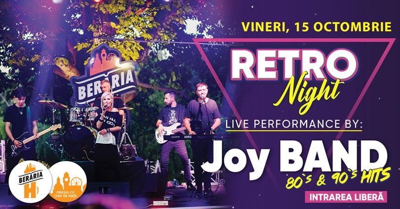 Concert RETRO Night / '80-90's hits / #live w. Joy Band, vineri, 15 octombrie 2021 19:00, Beraria H