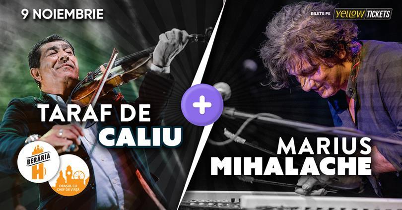 Concert Taraf de Caliu + Marius Mihalache & Band // #DubluConcert, miercuri, 09 noiembrie 2022 18:30, Beraria H