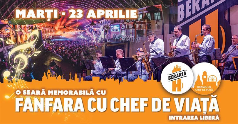 Concert O seară cu Fanfara cu Chef de Viaţă, marți, 23 aprilie 2019 19:45, Beraria H