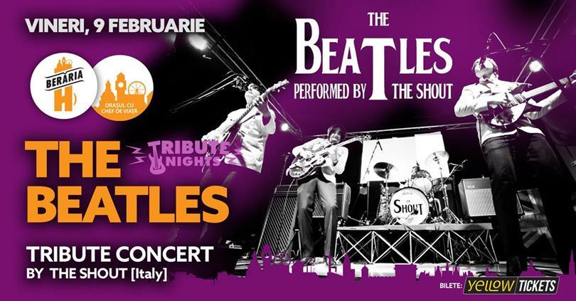 Concert The Beatles Tribute Concert by The Shout (Italy), vineri, 09 februarie 2024 17:00, Beraria H