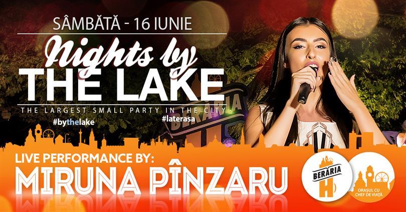 Concert Miruna Pînzaru @ Nights By The Lake, sâmbătă, 16 iunie 2018 19:30, Beraria H