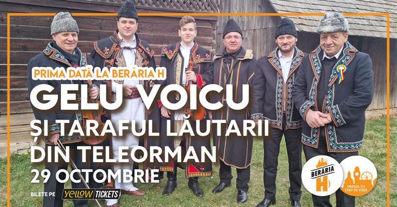 Concert Gelu Voicu și Lăutarii din Teleorman vin pentru prima dată la Berăria H, duminică, 29 octombrie 2023 16:30, Beraria H