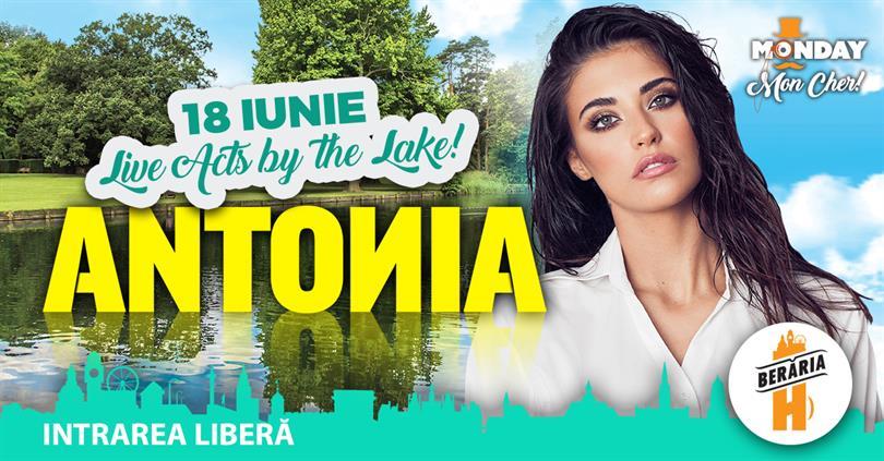 Concert Antonia LIVE pe terasă @ Monday, Mon Cher!, luni, 18 iunie 2018 18:00, Beraria H