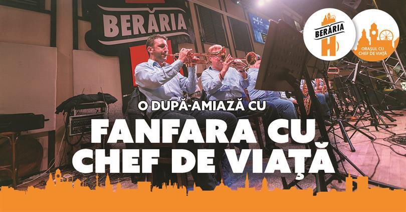 Concert O după-amiază cu Fanfara cu Chef de Viaţă, duminică, 23 aprilie 2017 13:30, Beraria H