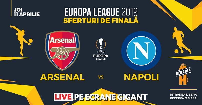 Concert Arsenal vs. Napoli // Sferturile Europa League // Berăria H, joi, 11 aprilie 2019 20:30, Beraria H