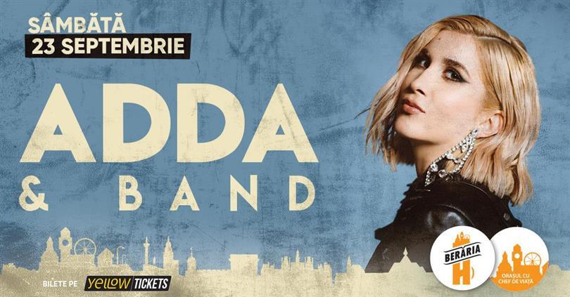 Concert Adda & Band în concert // București - Berăria H, sâmbătă, 23 septembrie 2023 19:45, Beraria H