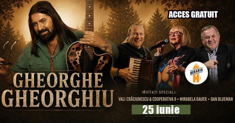 Concert Gheorghe Gheorghiu & Friends LIVE @ Berăria H | Mirabela Dauer, Vali Crăciunescu & more, Thursday, 25 June 2026 18:00, Beraria H