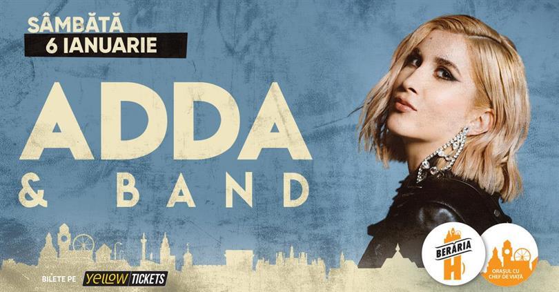 Concert Adda & Band în concert // București - Berăria H, sâmbătă, 06 ianuarie 2024 16:30, Beraria H