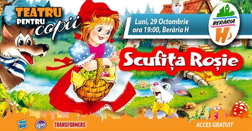 Concert Teatru pentru Copii - Scufița Roșie, luni, 29 octombrie 2018 18:00, Beraria H