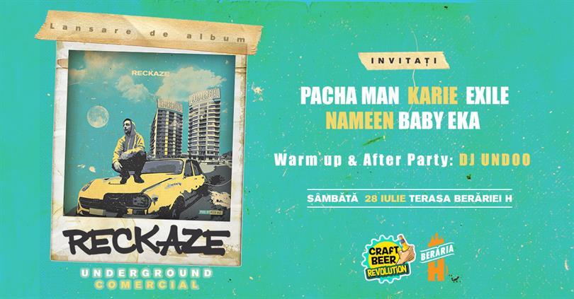 Concert Reckaze - Lansare "Underground Comercial" w/ Pacha Man, Karie, Exile & more, sâmbătă, 28 iulie 2018 20:00, Beraria H