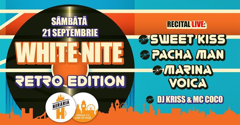 Concert White Nite *all night party* // #RetroEdition, sâmbătă, 21 septembrie 2019 21:45, Beraria H