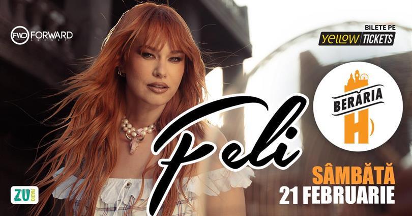 Concert Feli în concert la Berăria H pe 21 februarie, sâmbătă, 21 februarie 2026 17:00, Beraria H